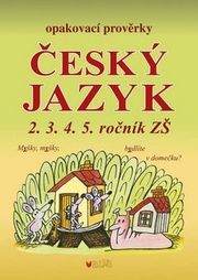 Opakovací prověrky ČJ 2.3.4.5. ročník