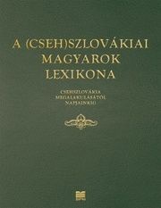 A (Cseh)szlovákiai magyarok lexikona