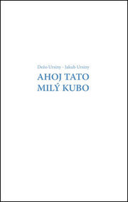 Ahoj Tato Milý Kubo