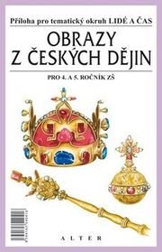Obrazy z českých dějin pro 4. a 5. ročník ZŠ