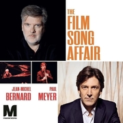 Jean-Michel Bernard & Paul Meyer:  The Film Song Affair