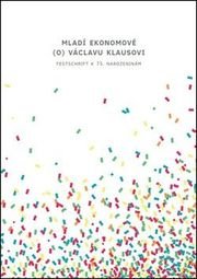 Mladí ekonomové (o) Václavu Klausovi