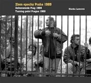 Zlom epochy Praha 1989 Turning point Prague 1989  Zeitenwende Prag 1989