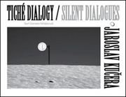 Tiché dialogy Silent Dialogues Jaroslav Kučera