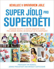 Super jídlo pro superděti - Revoluce v opravdovém jídle