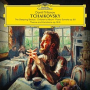 Daniil Trifonov: Sonata / Špící krasavice aj. (Petr Iljič Čajkovskij)