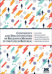 Continuity and Discontinuities of Religious Memory in the Czech Republic