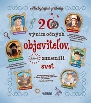 20 výnimočných objaviteľov, ktorí zmenili svet