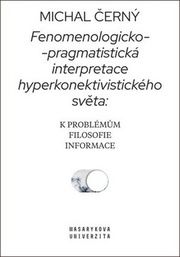 Fenomenologicko-pragmatistická interpretace hyperkonektivistického světa