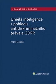 Umělá inteligence z pohledu antidiskriminačního práva a GDPR