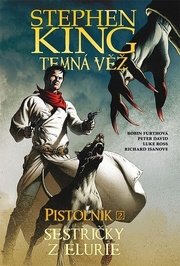 Temná věž Pistolník Sestřičky z Elurie
