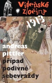 Vídeňské zločiny 1913 Případ podivné sebevraždy