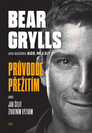 Bear Grylls. Co jsem naučil své syny
