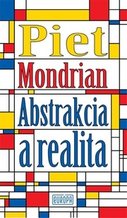 Piet Mondrian - Abstrakcia a realita