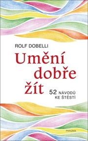 Umění dobře žít - Hledáte cestu ke štěstí? Tady jich najdete 52!