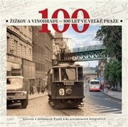 Žižkov a Vinohrady 100 let ve Velké Praze
