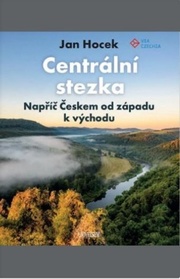 Centrální stezka – napříč Českem
