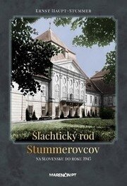 Šľachtický rod Stummerovcov na Slovensku do roku 1945