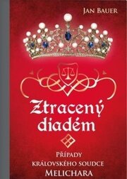 Ztracený diadém - Případy královského soudce Melichara