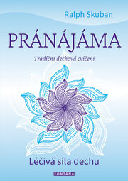 Pránájáma - Tradiční dechová cvičení