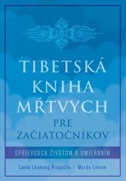 Tibetská kniha mŕtvych pre začiatočníkov