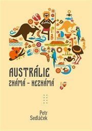 Austrálie známá - nezmámá