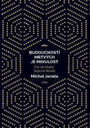 Budoucností mrtvých je minulost