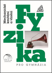 Fyzika pro gymnázia Mechanické kmitání a vlnění