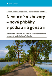 Nemocné rozhovory Nové příběhy v pediatrii a geriatrii