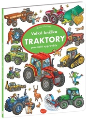 Pátrej & vyprávěj Velká knížka Traktory