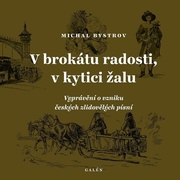 V brokátu radosti, v kytici žalu
