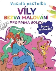 Veselá pastelka Víly - Bezva malování pro prima holky