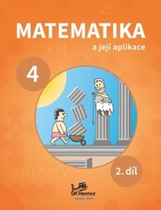 Matematika a její aplikace pro 4. ročník 2. díl