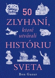 50 zlyhaní, ktoré utvárali históriu sveta