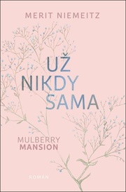 Mulberry Mansion: Už nikdy sama