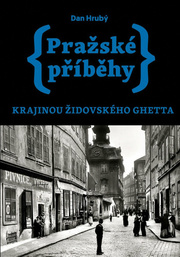 Pražské příběhy Krajinou židovského ghetta