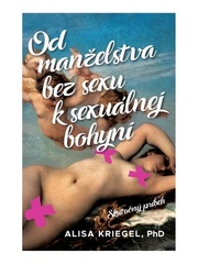 Od manželstva bez sexu k sexuálnej bohyni