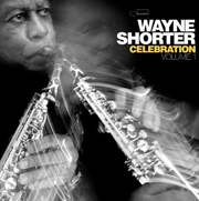 Wayne Shorter:  Celebration, Volume 1