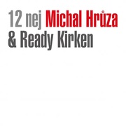 Michal Hrůza & Ready Kirken:  12 Nej
