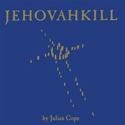Julian Cope:  Jehovahkill