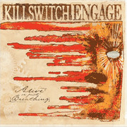 Engage Killswitch:  Alive Or Just Breathing / 140Gr.