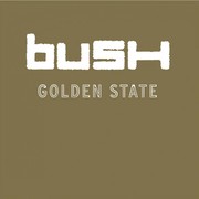 Bush:  Golden State