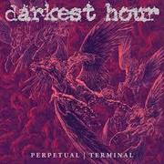 Darkest Hour:  Perpetual | Terminal