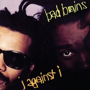 Bad Brains:  I Against I