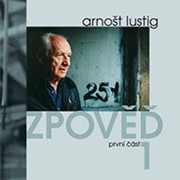 Arnošt Lustig:  Zpověď 1 / Audiokniha