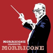 Ennio Morricone: Morricone Conducts Morricone