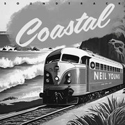 Neil Young:  Coastal Soundtrack