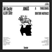 Jiří Suchý, Jiří Šlitr: Jonáš a Tingltangl / Jonáš a Doktor Matrace