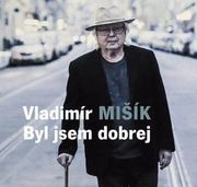 Vladimír Mišík:  Byl jsem dobrej (MP3-CD)