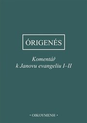 Komentář k Janovu evangeliu I-II